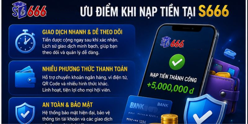 Ưu Điểm Khi Nạp Tiền Tại S666