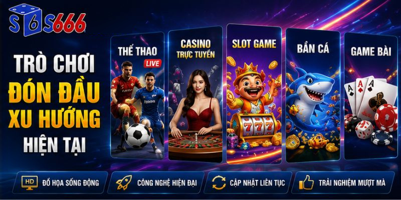 Trò Chơi Tại S666 Đón Đầu Xu Hướng Hiện Tại